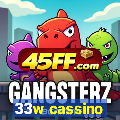 33w cassino